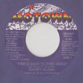 Garry Glenn - Feels Good To Feel Good / You Don't Even Know