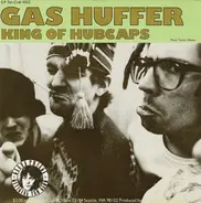 Gas Huffer / Fastbacks - King Of Hubcaps / Lose