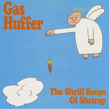 Gas Huffer - The Shrill Beeps Of Shrimp