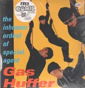 Gas Huffer - The Inhuman Ordeal Of Special Agent Gas Huffer