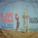 7inch Vinyl Single - Gastone Parigi - Il Surf Della Tromba / La Mia Mania