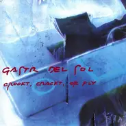 Gastr del Sol - Crookt, Crackt, or Fly
