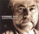 CD - Gashouse Dave - Woman In The White House - Digipak