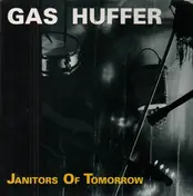 Gas Huffer - Janitors of Tomorrow