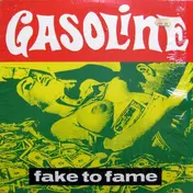 GASOLINE - Fake To Fame