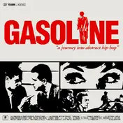 GASOLINE - A Journey Into Abstract Hip-Hop
