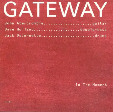 Gateway : John Abercrombie / Dave Holland / Jack DeJohnette - In The Moment