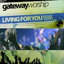 CD & DVD - Gateway Worship - Living For You