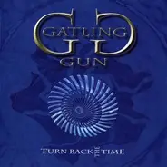 Gatling Gun - Turn Back The Time