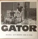 7inch Vinyl Single - Gator - Pit Bull / Hurting Time Is Over - Blue Vinyl