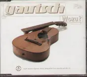 Gautsch - Wozu?