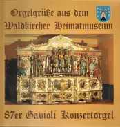 Gavioli - Orgelgrüßeaus dem Waldkircher Heimatmuseum