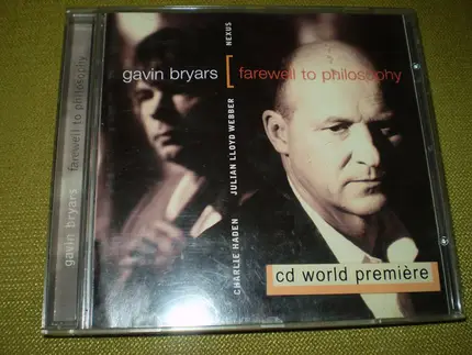 Gavin Bryars - Charlie Haden , Julian Lloyd Webber , Nexus - Farewell To Philosophy