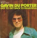 7inch Vinyl Single - Gavin Du Porter - Got To Get Back To Pasadena