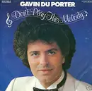 7inch Vinyl Single - Gavin Du Porter - Don't Play This Melody