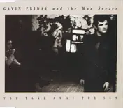 Gavin Friday - You Take Away The Sun