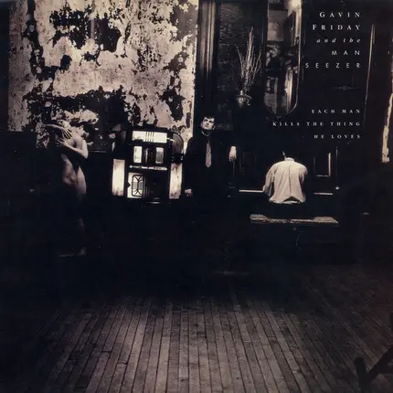 Gavin Friday and the Maurice Seezer - Each Man Kills the Thing He Loves