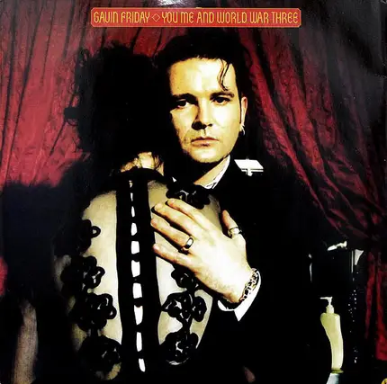 Gavin Friday - You Me And World War Three