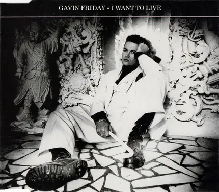 Gavin Friday - I Want To Live