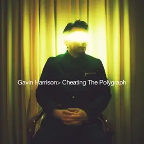 Gavin Harrison - Cheating the Polygraph