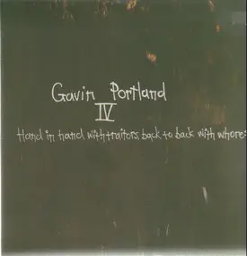 gavin portland - IV: Hand In Hand With Traitors, Back To Back With Whores