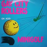 12'' - Gay City Rollers - Minigolf On Acid