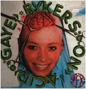 Gaye Bykers on Acid - Gaye Bykers On Acid