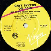 7inch Vinyl Single - Gaye Bykers On Acid - Git Down (Shake Your Thang)