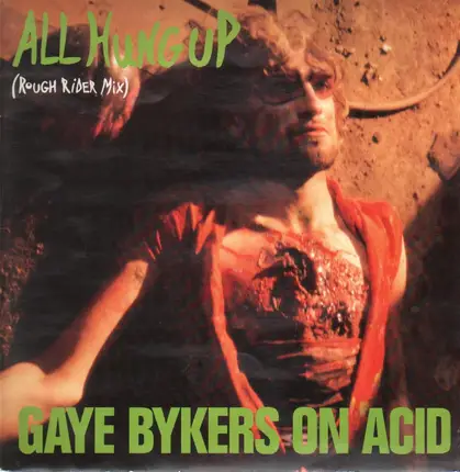 Gaye Bykers On Acid - All Hung Up