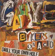 LP - Gaye Bykers On Acid - Drill Your Own Hole