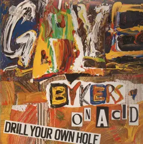 Gaye Bykers on Acid - Drill Your Own Hole