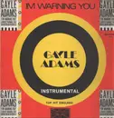 12inch Vinyl Single - Gayle Adams - I'm Warning You