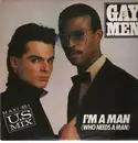 12'' - Gay Men - I'm A Man (Who Needs A Man)