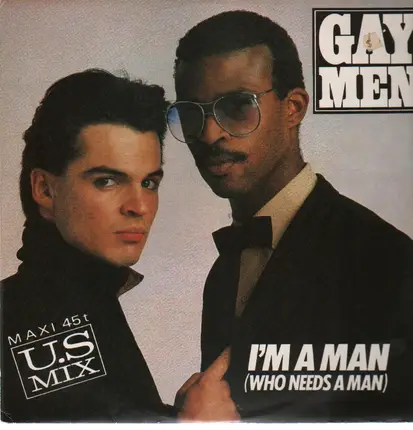 Gay Men - I'm A Man (Who Needs A Man)