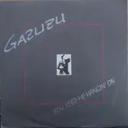 7inch Vinyl Single - Gazuzu - You Keep Me Hangin' On