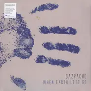 Gazpacho - When Earth Lets Go