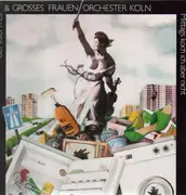 LP - Gemischtes & Grosses Frauen Orchester Köln - Mittags Koch Ich Aber Nicht