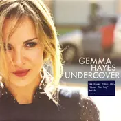 Gemma Hayes - Undercover