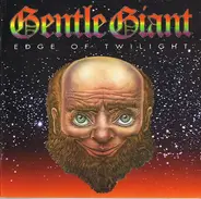 Gentle Giant - Edge Of Twilight