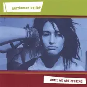 CD - Gentleman Caller - Until We Are Missing