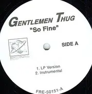 Gentlemen Thug - So Fine