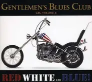 Gentlemen's Blues Club - GBC Volume 3: Red White & Blue!