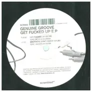 Genuine Groove - Get Fucked Up E.P