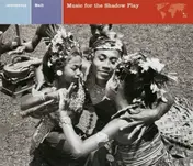 Gendèr Wayang - Indonesia: Bali - Music For The Shadow Play