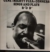 Gene "Mighty Flea" Conners - Sings And Plays Rhythm & Blues