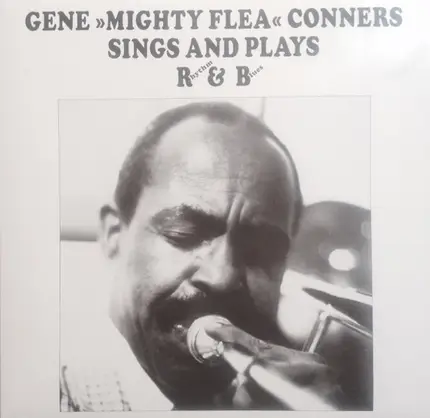 Gene "Mighty Flea" Conners - Sings And Plays Rhythm & Blues
