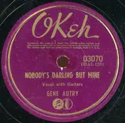 Gene Autry - Nobody's Darling But Mine / Don't Waste Your Tears On Me