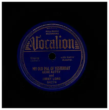Gene Autry And Jimmy Long - Why Don't You Come Back To Me! / My Old Pal Of Yesteryear
