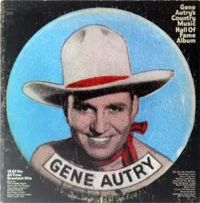 Gene Autry - Gene Autry's Country Music Hall Of Fame Album