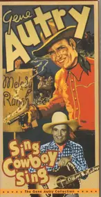 Gene Autry - Sing, Cowboy, Sing!: The Gene Autry Collection